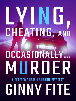 cover image of Lying, Cheating, and Occasionally . . . Murder